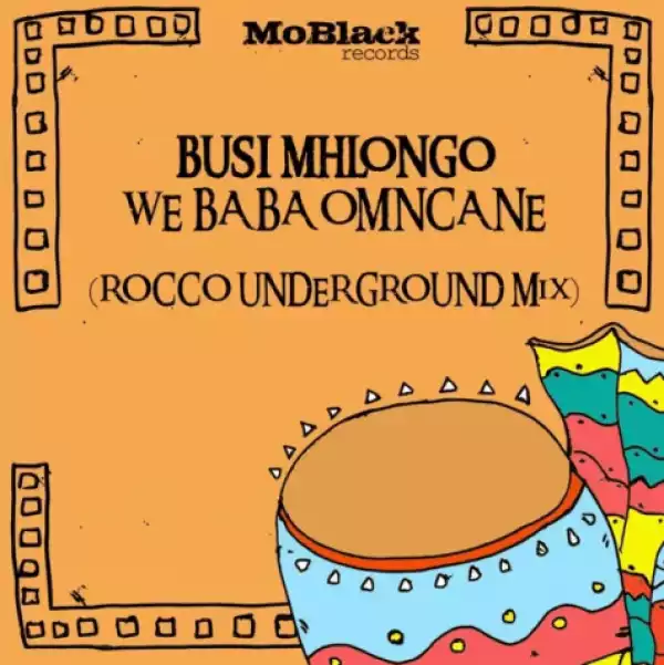 Busi Mhlongo - We Baba Omncane (Rocco Underground Mix)